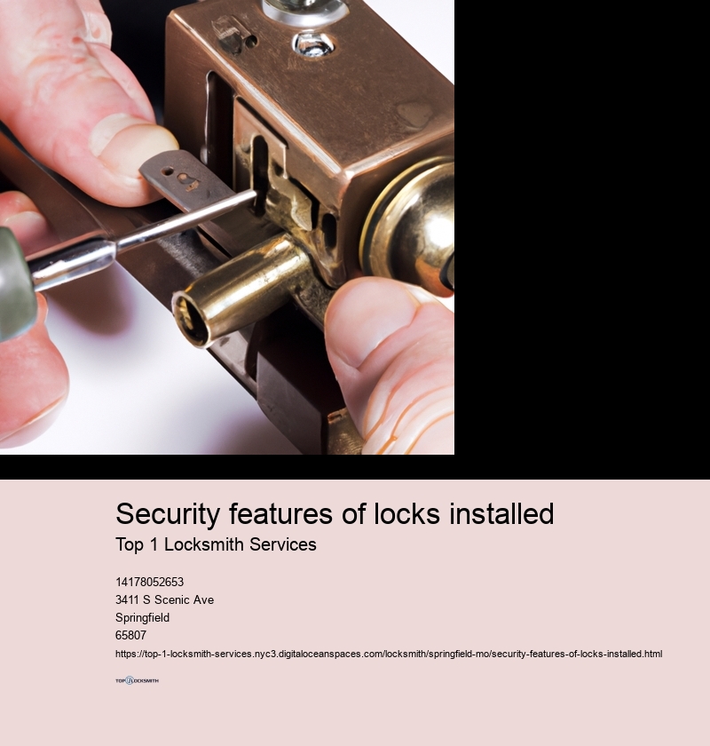 Security features of locks installed